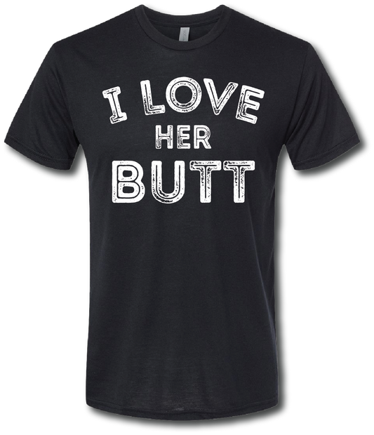 I Love Her Butt Short Sleeve T-shirt