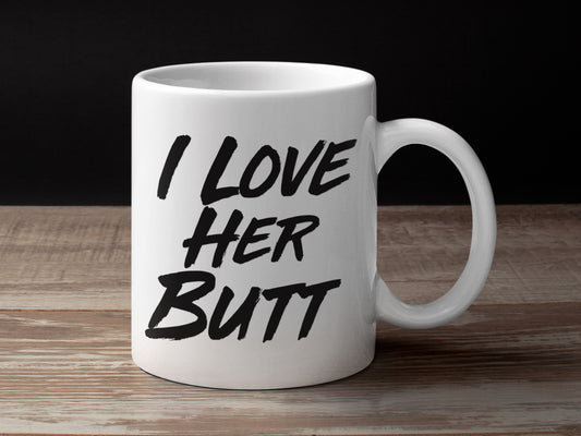 I Love Her Butt Coffee Mug