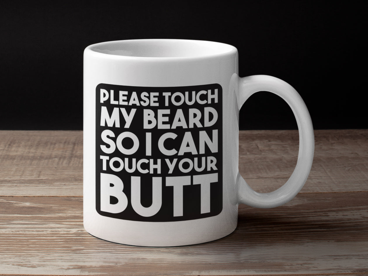Touch My Beard Coffee Mug