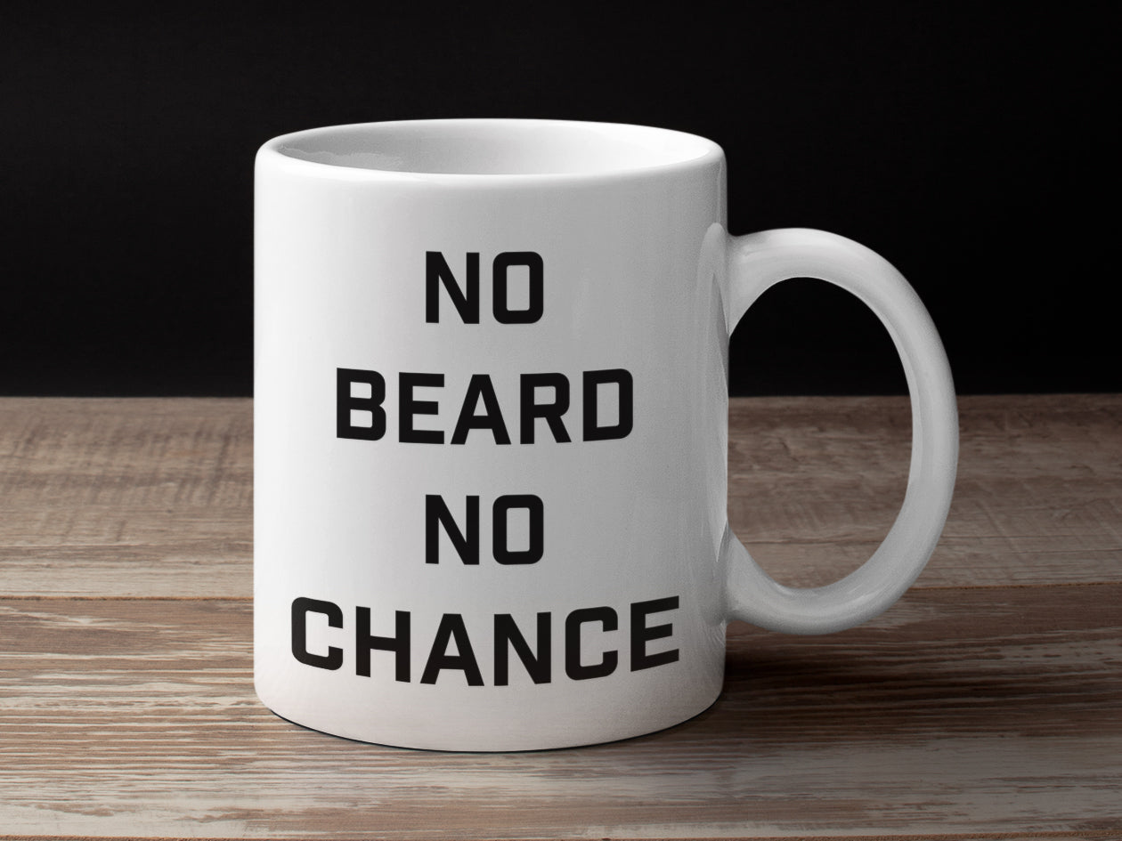 No Beard No Chance Coffee Mug