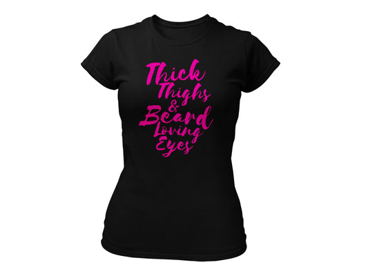 Thick Thighs and Beard Loving Eyes Short Sleeve T-shirt